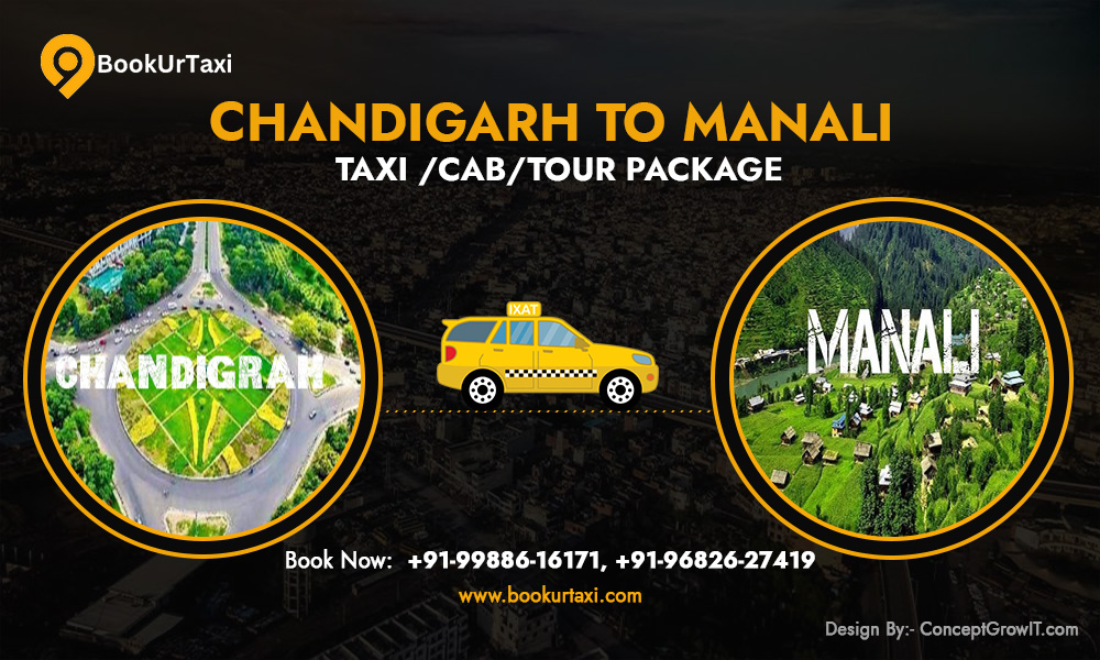 Chandigarh to Manali Taxi Package With Bookurtaxi – Safe and Comfortable Rides